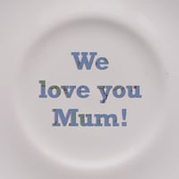 Image 2 of Mother's Day - We love you Mum! (Ref. 508c)