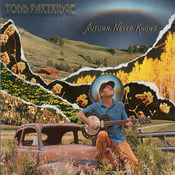 Image of Autumn Never Knows CD - Todd Partridge