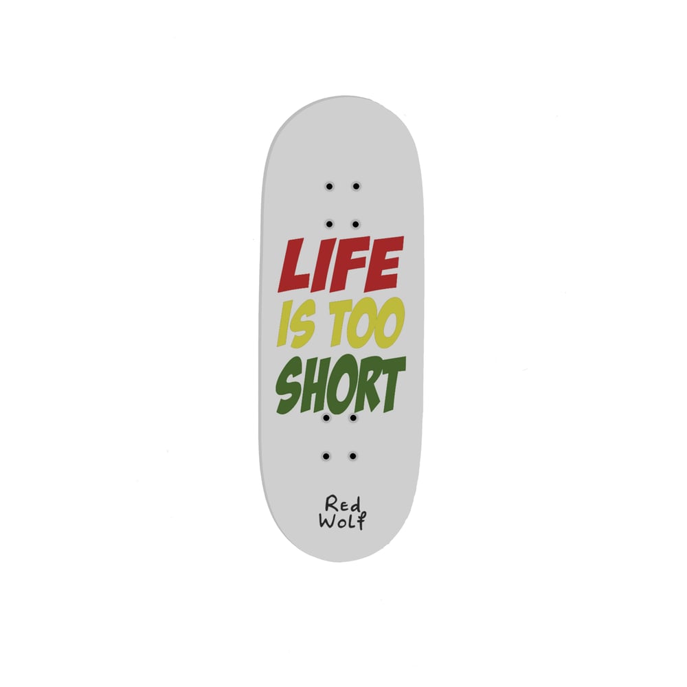 Image of Red Wolf Decks "Life Is Too Short"