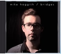 Image 1 of Mike Haggith - Bridges [CD]