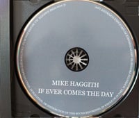 Image 4 of Mike Haggith - If Ever Comes The Day [CD]