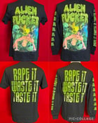 Image of Officially Licensed Alien Fucker "Rape It, Waste it, Taste It" Short/Long Sleeves Shirts!