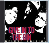 Image 1 of The Din - Give In To The Din (Deluxe Edition) [CD]