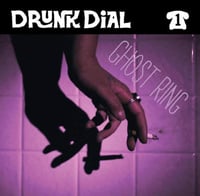 DRUNK DIAL #1 GHOST RING