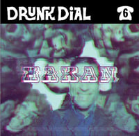 DRUNK DIAL #6 -HAKAN