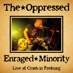 Image of The Oppressed & Enraged Minority "Live At Crash In Freiburg"