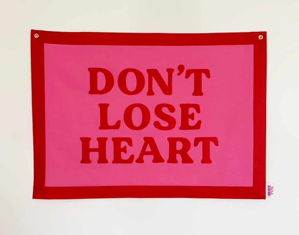 Image of DON'T LOSE HEART