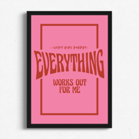 Image 1 of Everything Works Out For Me Print