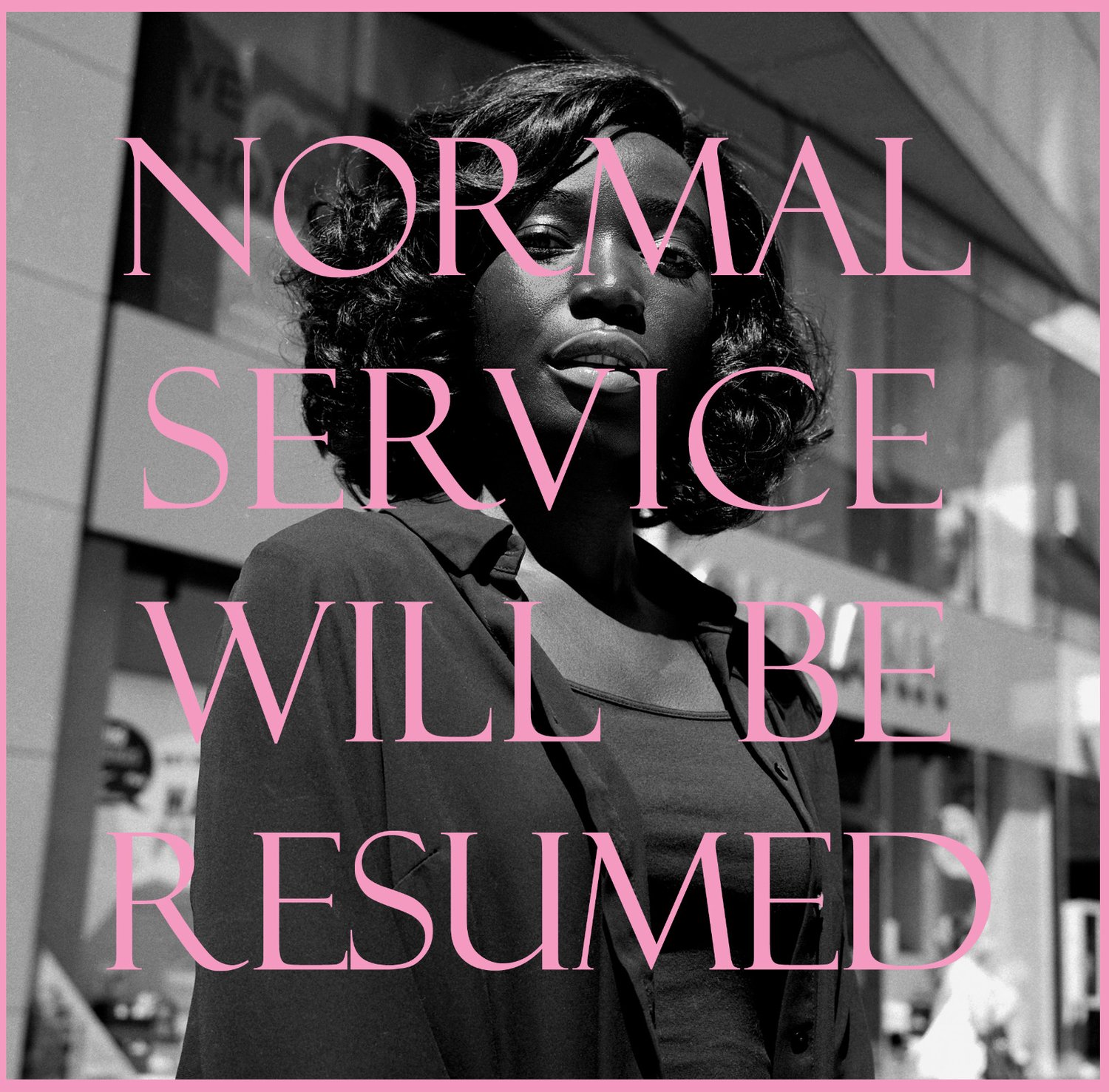 Normal Service Will Be Resumed