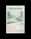 PRE-ORDER: The Dry River Issue 2: Industry