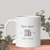 Begin Again Mug