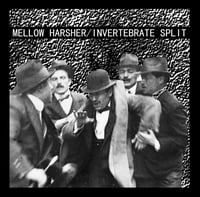 Mellow Harsher / Invertebrate 7"