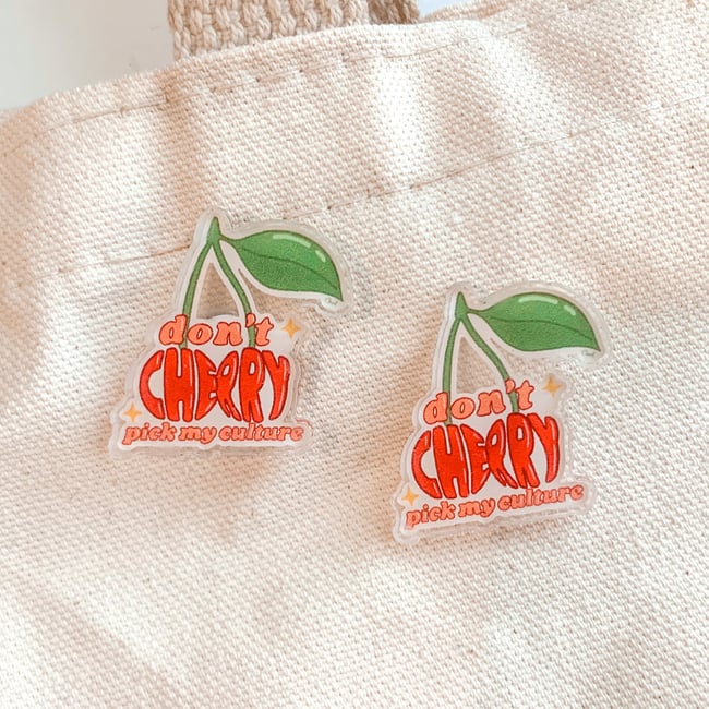 Don't Cherry Pick My Culture Pin 