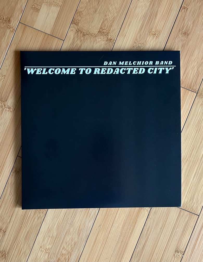 Image of Dan Melchior Band - 'Welcome to Redacted City' BLACK VINYL