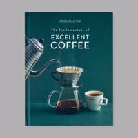 The Fundamentals of Excellent Coffee - Signed- Last Copies