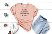 Image 1 of I'm sorry, I don't care tshirt 
