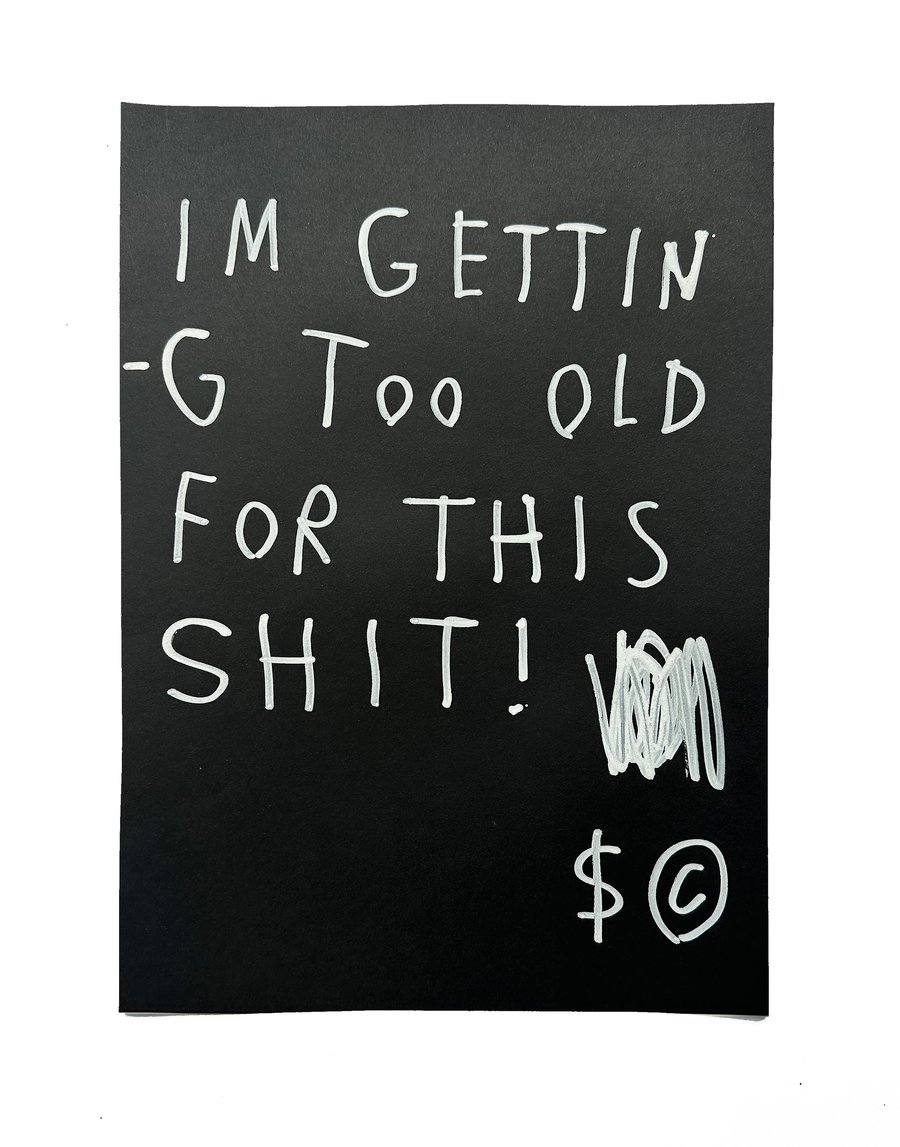 Image of 'I'm getting too old'