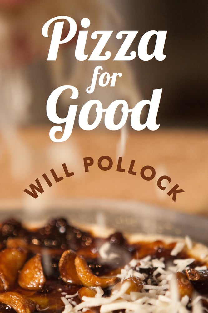 Image of "Pizza for Good" by Will Pollock