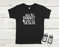Image 2 of Silly rabbit easter is for Jesus 