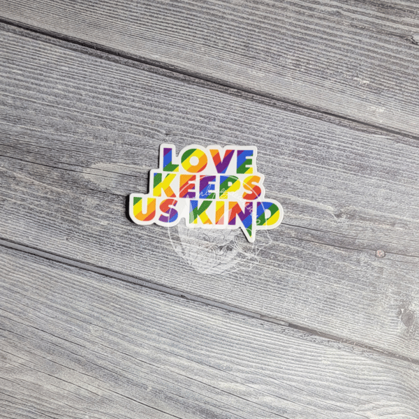 Image of Love Keeps Us Kind Sticker