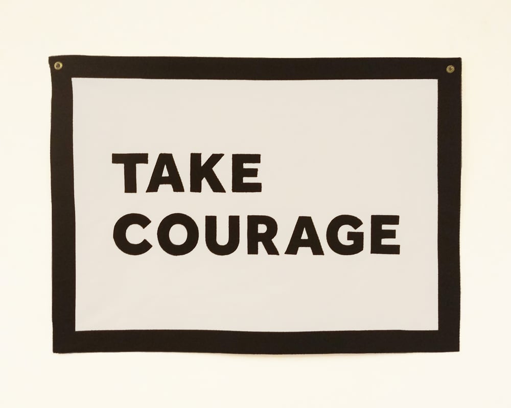 Image of TAKE COURAGE