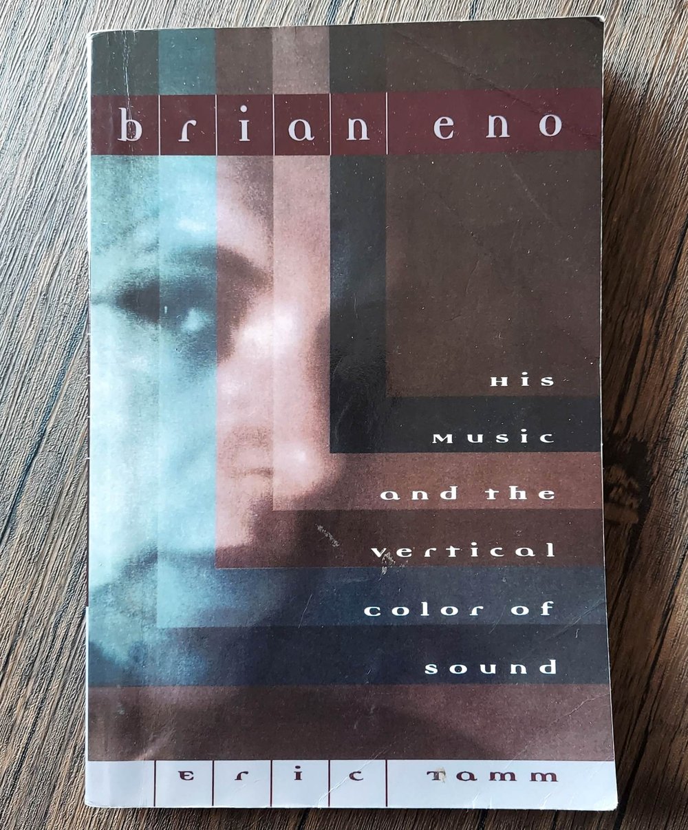 Brian Eno: His Music and the Vertical Color of Sound, by Eric Tamm