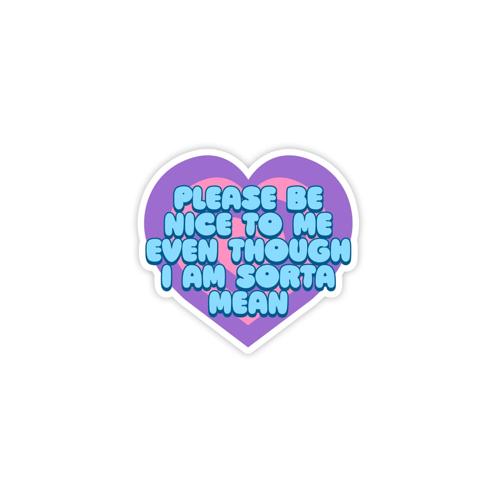 Image of Please Be Nice To Me Mini Sticker