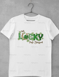 Image 2 of Not Lucky, Just Blessed  Tshirts/Hoodies 