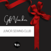 GIFT VOUCHER - Kids Jnr Sewing Club