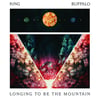KING BUFFALO - Longing To Be The Mountain - Color Lp