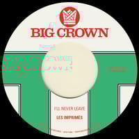 Les Imprimes - I'll Never Leave b/w If I (7")