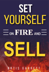 Set Yourself On Fire and Sell