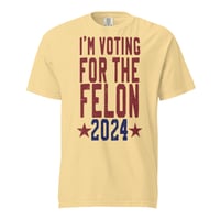 Image 3 of I'm Voting For The Felon 2024 Unisex garment-dyed heavyweight t-shirt