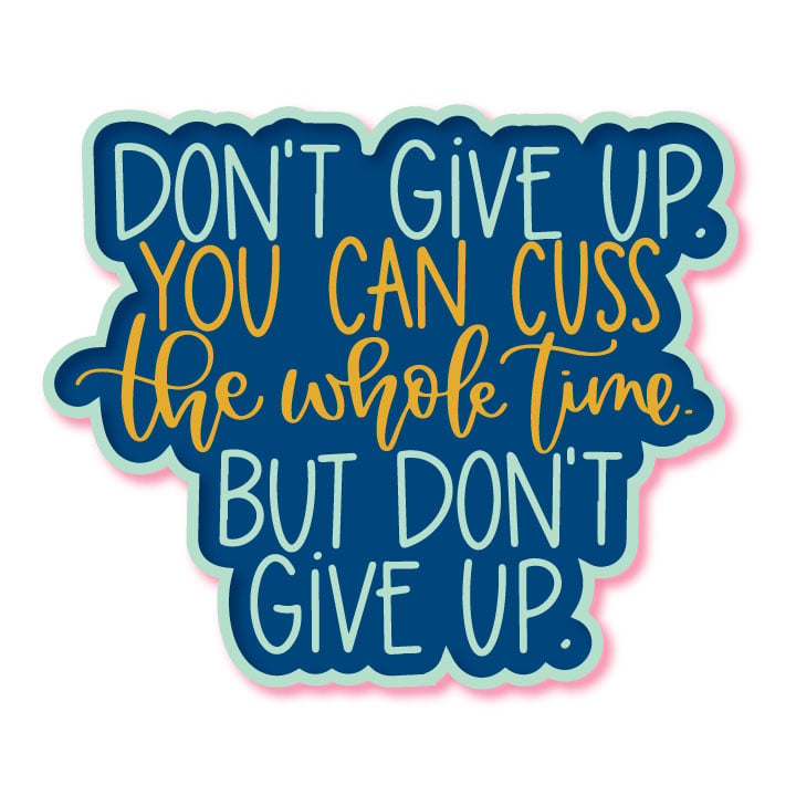 Image of Don't Give Up Sticker