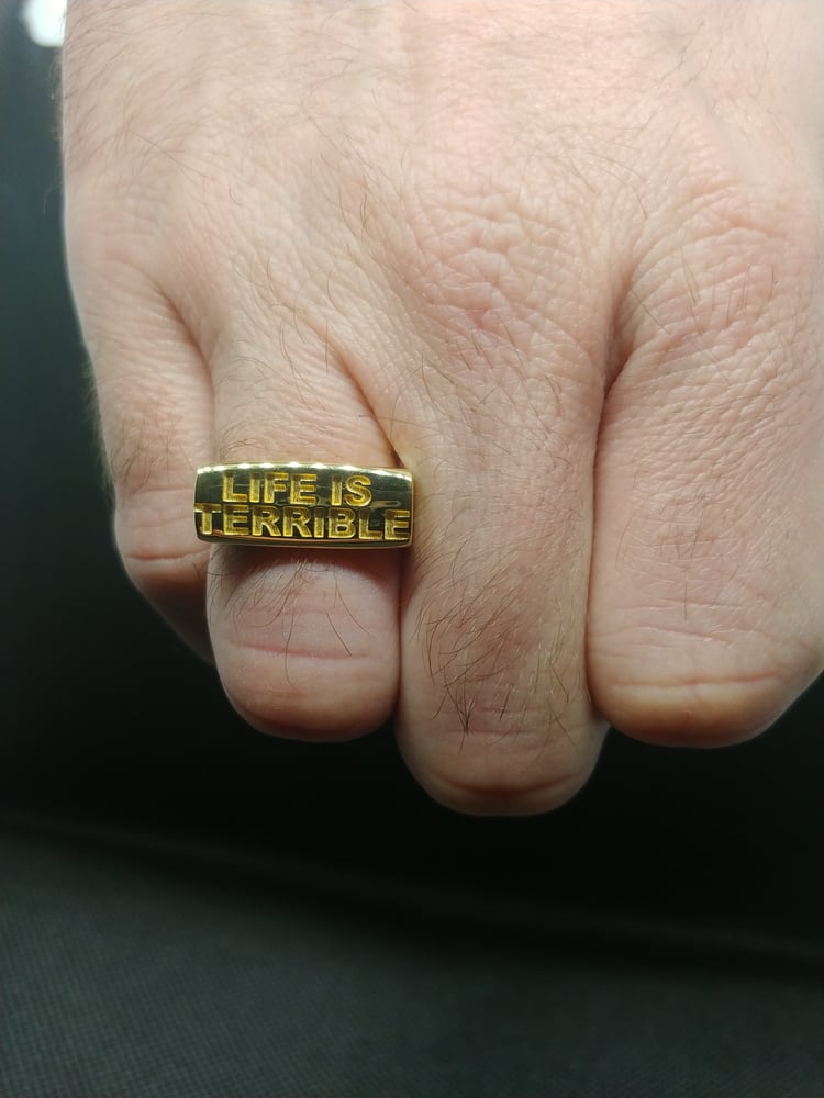 Image of Life is Terrible Ring 