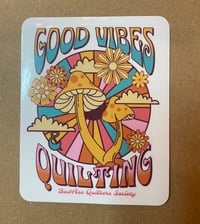 Good Vibes and Quilting - 4 inch Sticker