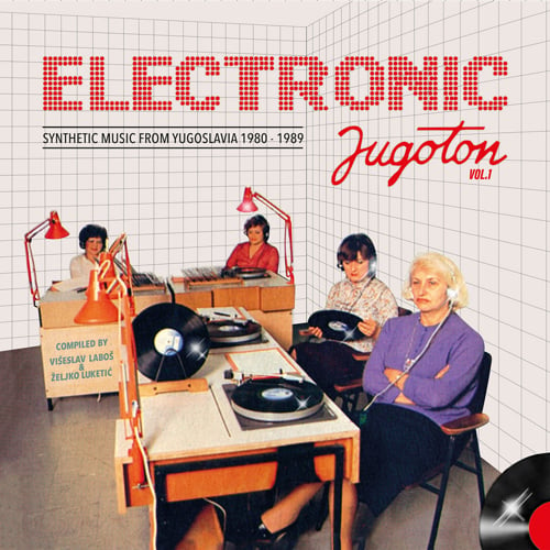 Image of Electronic Jugoton - Synthetic Music From Yugoslavia 1980-1989 Vol. 1 2XLP (Pre-Order April 17)
