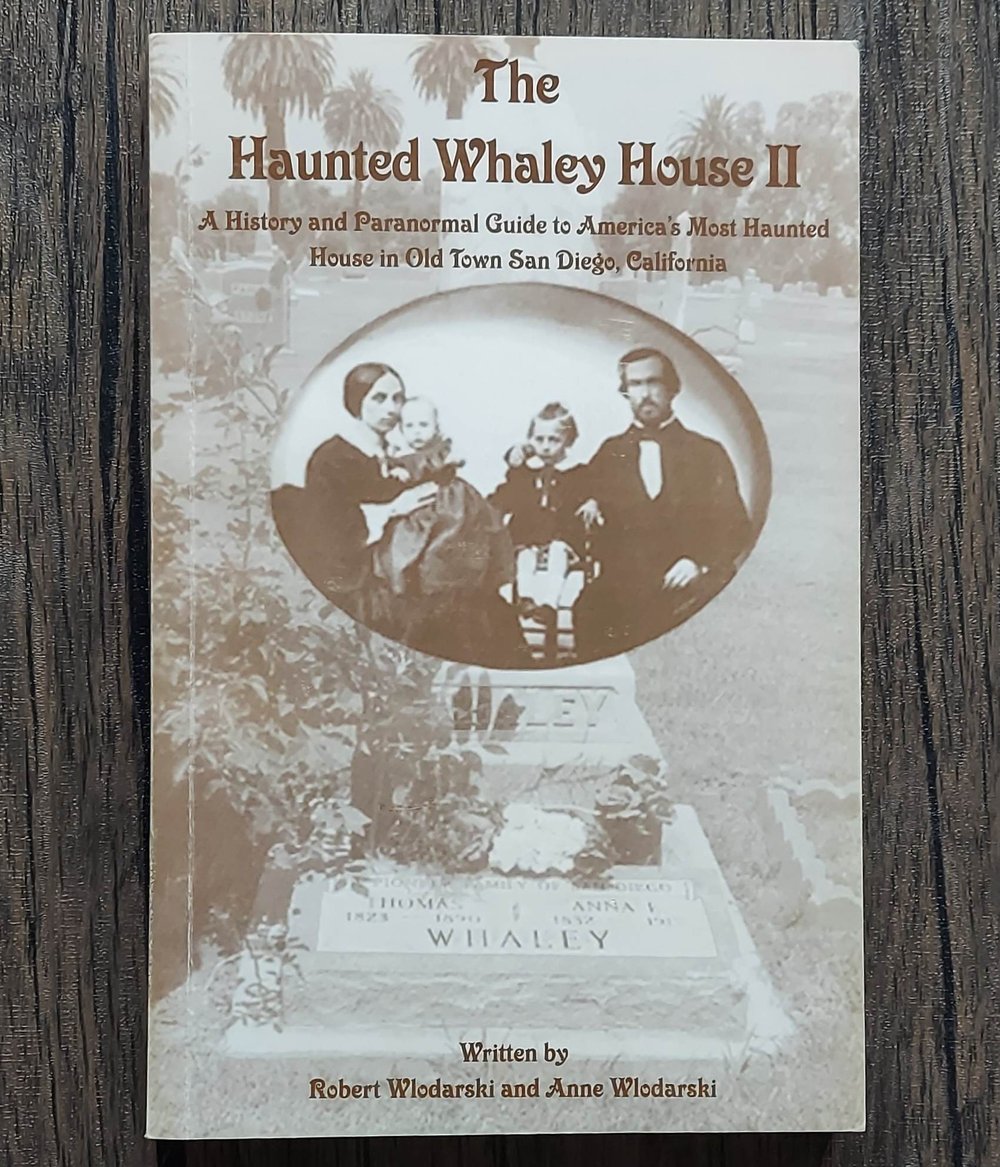 Haunted Whaley House II: A History and Paranormal Guide to America's Most Haunted House 