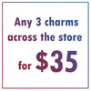 Any 3 Charms for $35
