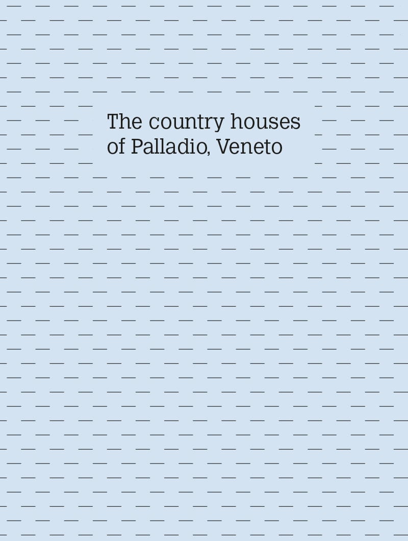 THE COUNTRY HOUSES OF PALLADIO, VENETO