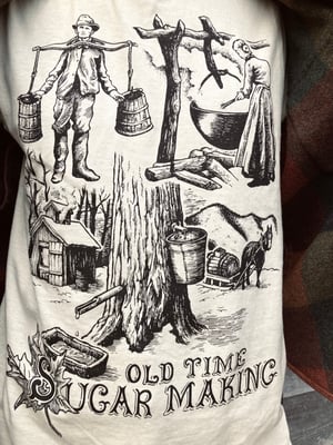 Image of MAPLE SYRUP: OLD TIME SUGAR MAKING  [limited-edition organic T]