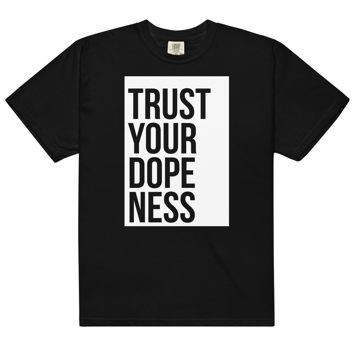 Image of Trust Your Dopeness T-Shirt