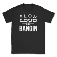 Image 1 of Slow Loud and Bangin Original T-shirt