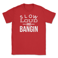 Image 2 of Slow Loud and Bangin Original T-shirt