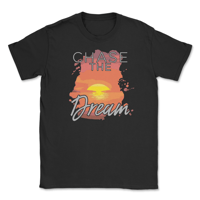 Chase the Dream Paradise T-shirt