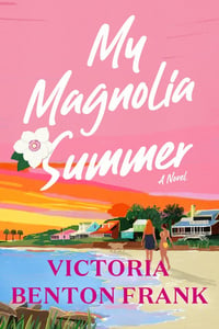 Image of Victoria Benton Frank -- <em>My Magnolia Summer</em> -- SIGNED