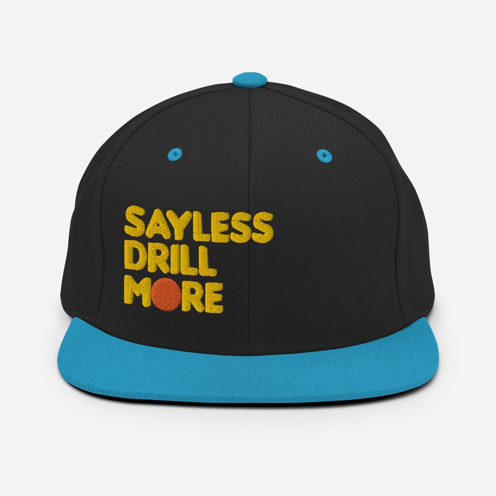 Sayless Drill More Snapback Hat
