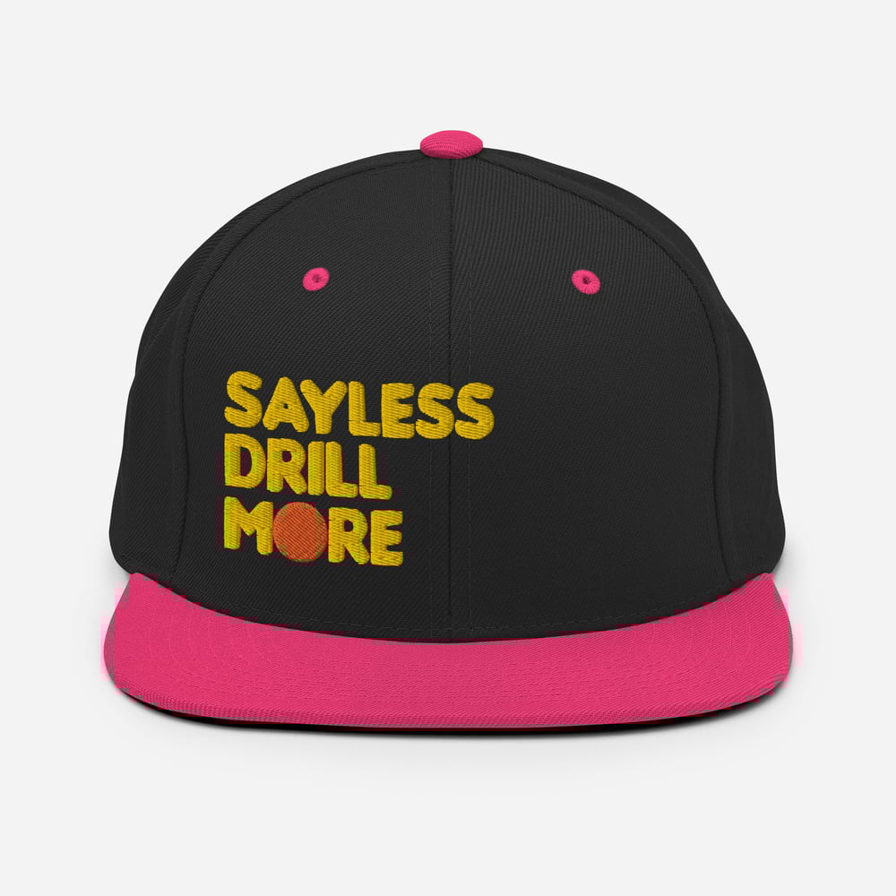 Sayless Drill More Snapback Hat