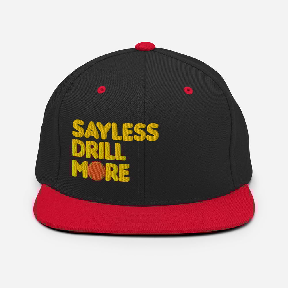 Sayless Drill More Snapback Hat