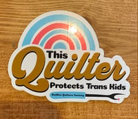 This Quilter Protects Trans Kids- 4 inch sticker